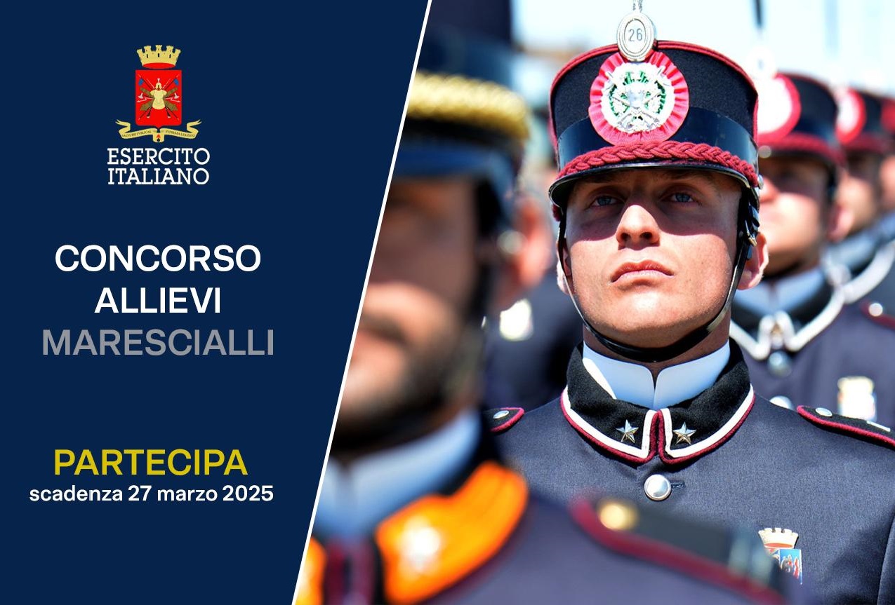 Concorso per il reclutamento di 140 Allievi Marescialli dell’Esercito Italiano
Concorso per il reclutamento di 140 Allievi Marescialli dell’Esercito Italiano
