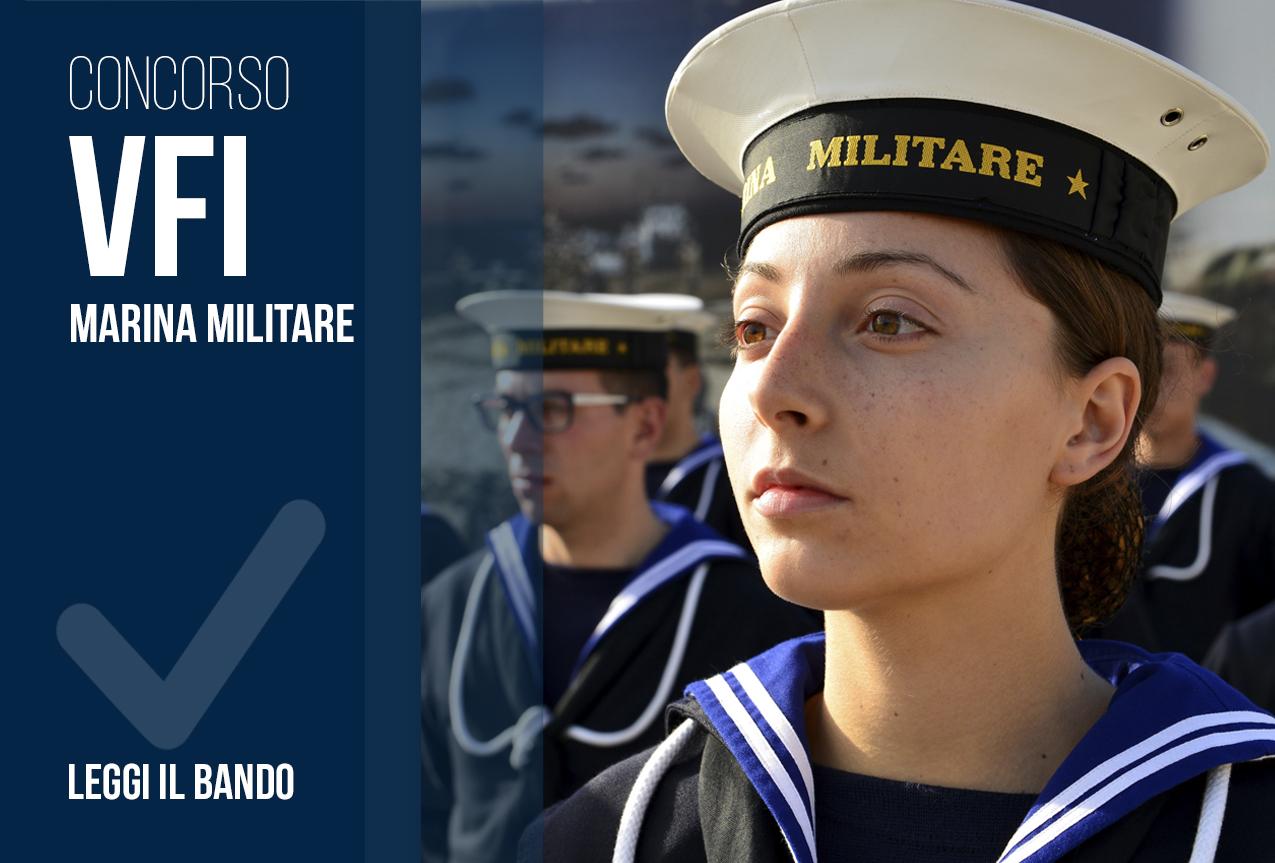 Concorsi: bando per Volontari in Ferma Prefissata Iniziale (VFI) per la Marina Militare Concorsi: bando per Volontari in Ferma Prefissata Iniziale (VFI) per la Marina Militare